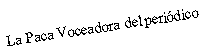 Cuadro de texto: La Paca Voceadora del peri�dico