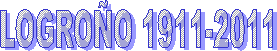 LOGRO�O 1911-2011